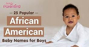 25 Meaningful African American Baby Names for Boys