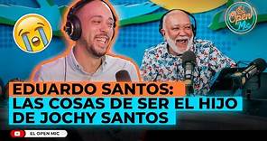 EDUARDO SANTOS: LAS COSAS DE SER EL HIJO DE JOCHY SANTOS (EL OPEN MIC)
