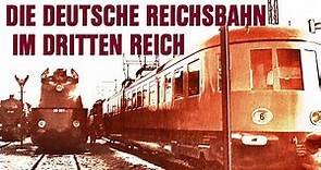 Die Deutsche Reichsbahn im Dritten Reich [Originalaufnahmen | Komplette WW2-Dokumentation - Deutsch]
