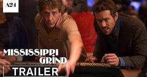 Mississippi Grind | Official Trailer HD | A24