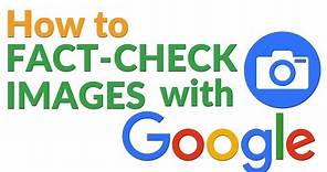 How to Use Google Reverse Image Search to Fact Check Images
