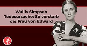 Wallis Simpson Todesursache: So verstarb die Frau von Edward