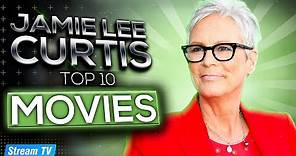 Top 10 Jamie Lee Curtis Movies of All Time