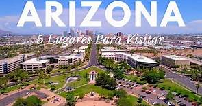 Los 5 Lugares Más Visitados de Arizona