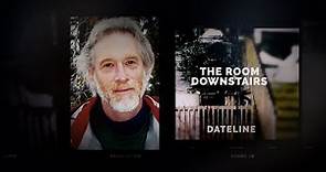 Dateline Episode Trailer: The Room Downstairs | Dateline NBC
