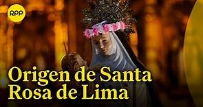 ¿Por qué se conmemora cada 30 de agosto el día de Santa Rosa de Lima?