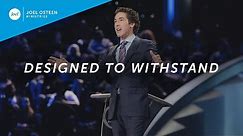 Designed to Withstand | Joel Osteen