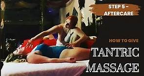 How to give Tantric Massage - Step 5/5 - Aftercare & Integration