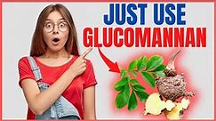 The Mind-Blowing Benefits Of Glucomannan For Weight Loss