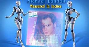 Michael London - Measured in Inches ( HI NRG ) 1987-2016