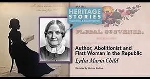 Author, Abolitionist, and First Woman in the Republic: Lydia Maria Child