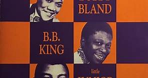 Bobby Bland, B.B. King & Little Junior Parker - Best Of Bobby Bland, B.B. King & Little Junior Parker