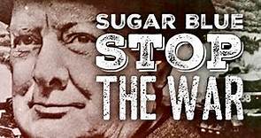 ✩♬ Sugar Blue - Stop the War (Official Lyric Video)