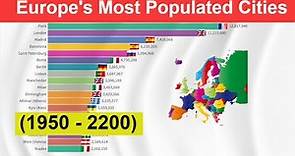 Europe's Most Populated Cities (1950 - 2200) Largest Cities by Population