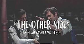 “The other side” lyrics - Hugh Jackman, Zack Efron; The greatest Showman