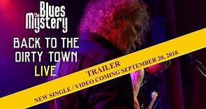 The Blues Mystery - Back to the Dirty Town - LIVE - Trailer