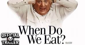 WHEN DO WE EAT? (2005) | Official Trailer | HD