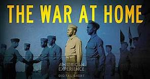 The War at Home | American Experience | PBS