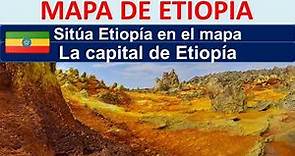 Mapa de Etiopia. Capital de Etiopia. Donde esta Etiopia