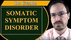 What is Somatic Symptom Disorder?