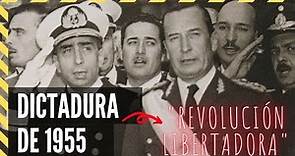 REVOLUCIÓN LIBERTADORA// Golpe de estado de 1955 RESUMEN
