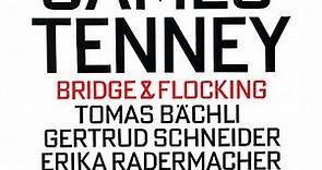 James Tenney - Tomas Bächli, Gertrud Schneider, Erika Radermacher, Manfred Werder - Bridge & Flocking