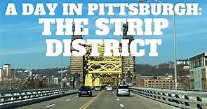 A Day in Pittsburgh: The Strip District