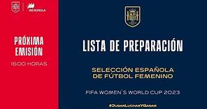 🚨EN DIRECTO🚨 Lista de preparación de la Selección Española de fútbol femenino | 🔴 SEFUTBOL