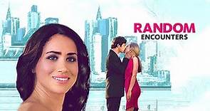 Random Encounters (2013) | Trailer | Sean Young | Meghan Markle | Michael Rady