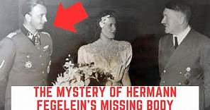 The Mystery Of Hermann Fegelein's Missing Body