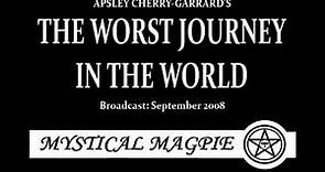 The Worst Journey in the World (2008) by Apsley Cherry Garrard