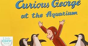 Curious George at the Aquarium - Read Aloud Books for Children