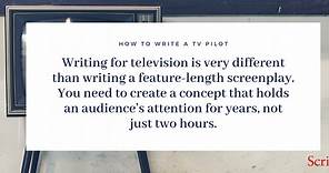 The A, B, Cs of TV Writing: How to Write a TV Pilot