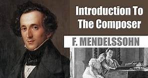 Felix Mendelssohn | Short Biography | Introduction To The Composer
