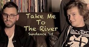 DP/30 Sundance: Take Me To The River, Matt Sobel & Logan Miller
