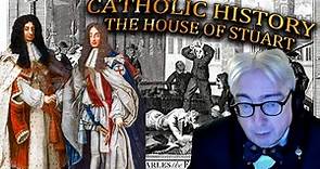 Catholic History: The House of Stuart