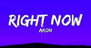 Akon - Right now (Lyrics) (I miss you much, Right Now Na Na Na)