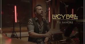 Lucybell - Tu Sangre [Video Oficial]