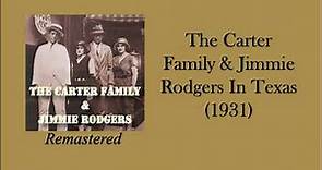 The Carter Family & Jimmie Rodgers - The Carter Family & Jimmie Rodgers In Texas (1931)