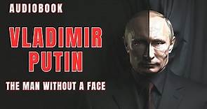 Vladimir Putin 🎧 The Man Without a Face Audiobook