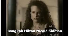 Bangkok Hilton - 1989 drame Nicole Kidman histoire vraie