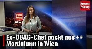 Ex-ÖBAG-Chef packt aus ++ Mordalarm in Wien | krone.tv NEWS