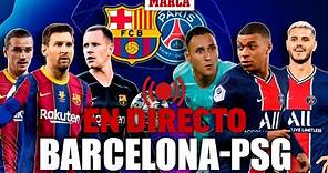 Barcelona - PSG en directo: Champions League 2020 - 2021 partido de Octavos Ida | MARCA EN DIRECTO