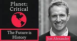 The Future is History | Jon Alexander