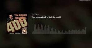 Tom Ingram Rock’n’Roll Radio Show