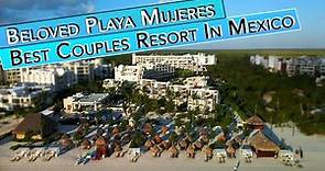 🏝️ Beloved Playa Mujeres: The Ultimate Couples Paradise - An Excellence Resort Gem