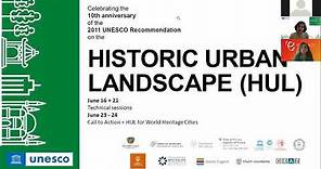 10º Aniversario Recomendación de la UNESCO sobre el paisaje urbano histórico. Sesión técnica 6
