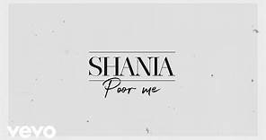 Shania Twain - Poor Me (Official Lyric Video)