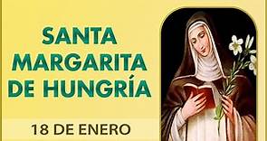 SANTA MARGARITA de HUNGRÍA, Virgen y Religiosa | SANTO de HOY 18 ENERO