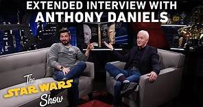 Anthony Daniels Extended Interview | The Star Wars Show